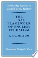 The legal framework of English feudalism : the Maitland lectures given in 1972 /