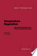 Temperature Regulation : Recent Physiological and Pharmacological Advances /