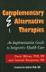 Complementary & alternative therapies : an implementation guide to integrative health care /