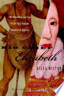 Big Chief Elizabeth : the adventures and fate of the first English colonists in America /