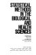 Statistical methods in the biological and health sciences /