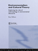 Environmentalism and cultural theory : exploring the role of anthropology in environmental discourse /