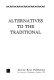 Alternatives to the traditional ; [how professors teach and how students learn].