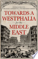 Towards a Westphalia for the Middle East /