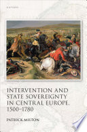 Intervention and state sovereignty in Central Europe, 1500-1780 /