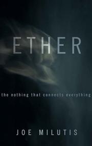 Ether : the nothing that connects everything /