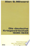 Die deutsche Kriegswirtschaft 1939-1945 /