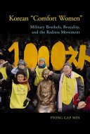 Korean "comfort women" : military brothels, brutality, and the redress movement /