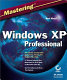 Mastering Windows XP professional /