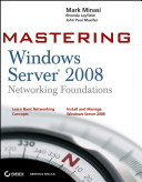 Mastering Windows Server 2008 networking foundations /