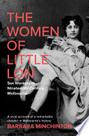 The women of Little Lon : sex workers in nineteenth-century Melbourne /