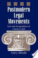 Postmodern legal movements : law and jurisprudence at century's end /