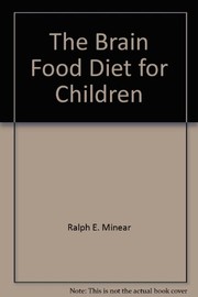 The brain food diet for children : how to improve your child's intelligence through proper nutrition /