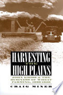 Harvesting the high plains : John Kriss and the business of wheat farming, 1920-1950 /