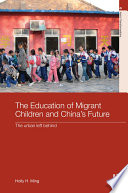 The education of migrant children and China's future : the urban left behind /