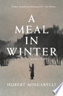 A meal in winter : a novel of World War II /