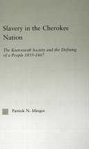Slavery in the Cherokee Nation : the Keetoowah Society and the defining of a people, 1855-1867 /