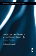 Landscape and memory in post-fascist Italian film : cinema year zero /