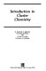 Introduction to cluster chemistry /