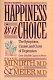 Happiness is a choice. : the symptoms, causes, and cures of depression /