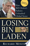 Losing Bin Laden : how Bill Clinton's failures unleashed global terror /
