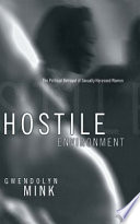 Hostile environment : the political betrayal of sexually harassed women /