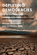 Depleting democracies : radical right impact on parties, policies and polities in eastern Europe /