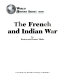 The French and Indian war /