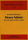 Henry Adams : the education of Henry Adams : Selbstanalyse, heuristisches Experiment und autobiographische Formtradition /