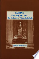 Passive tranquility : the sculpture of Filippo Della Valle /
