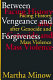 Between vengeance and forgiveness : facing history after genocide and mass violence /