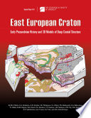 East European craton : early Precambrian history and 3D models of deep crustal structure /