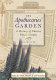The apothecaries' garden : a new history of Chelsea Physic Garden /
