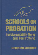 Schools on probation : how accountability works (and doesn't work) /