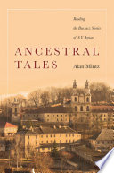Ancestral tales : reading the Buczacz stories of S.Y. Agnon /