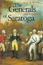 The generals of Saratoga : John Burgoyne and Horatio Gates /