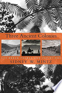 Three ancient colonies : Caribbean themes and variations /