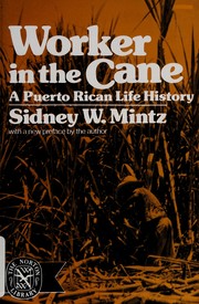 Worker in the cane ; a Puerto Rican life history /