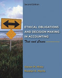 Ethical obligations and decision making in accounting : text and cases /
