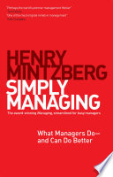 Simply managing : what managers do--and can do better /