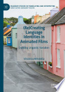 (Re)Creating Language Identities in Animated Films : Dubbing Linguistic Variation /