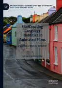 (Re)creating language identities in animated films : Dubbing linguistic variation /