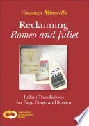 Reclaiming Romeo and Juliet : Italian translations for page, stage and screen /