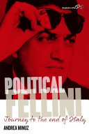Political Fellini : journey to the end of Italy /