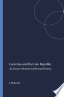 Lucretius and the late Republic : an essay in Roman intellectual history /