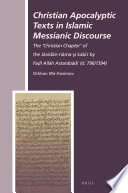 Christian apocalyptic texts in Islamic messianic discourse : the 'Christian chapter' of the Javidan-nama-yi kabir by Fadl Allah Astarabadi (d. 796/1394) /