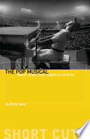 The pop musical : sweat, tears, and tarnished utopias /