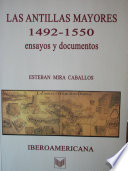 Las Antillas Mayores, 1492-1550 : ensayos y documentos /