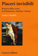 Piaceri invisibili : retorica della cecità in D'Annunzio, Pasolini, Calvino /