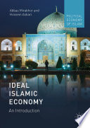 Ideal Islamic economy : an introduction /